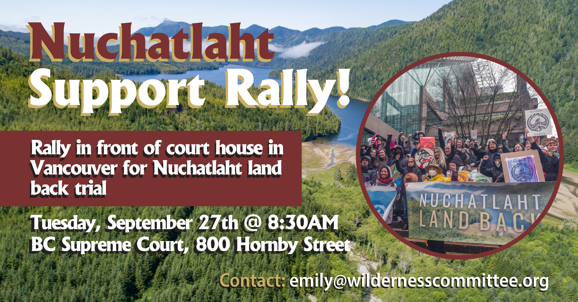 A poster of the Nuchatlaht Support Rally. There is a photo of mountains and rivers in the background, and a smaller photo of members of the Nuchatlaht with their supporters holding various posters. Text over the image gives information about the rally location and time. End of image description.