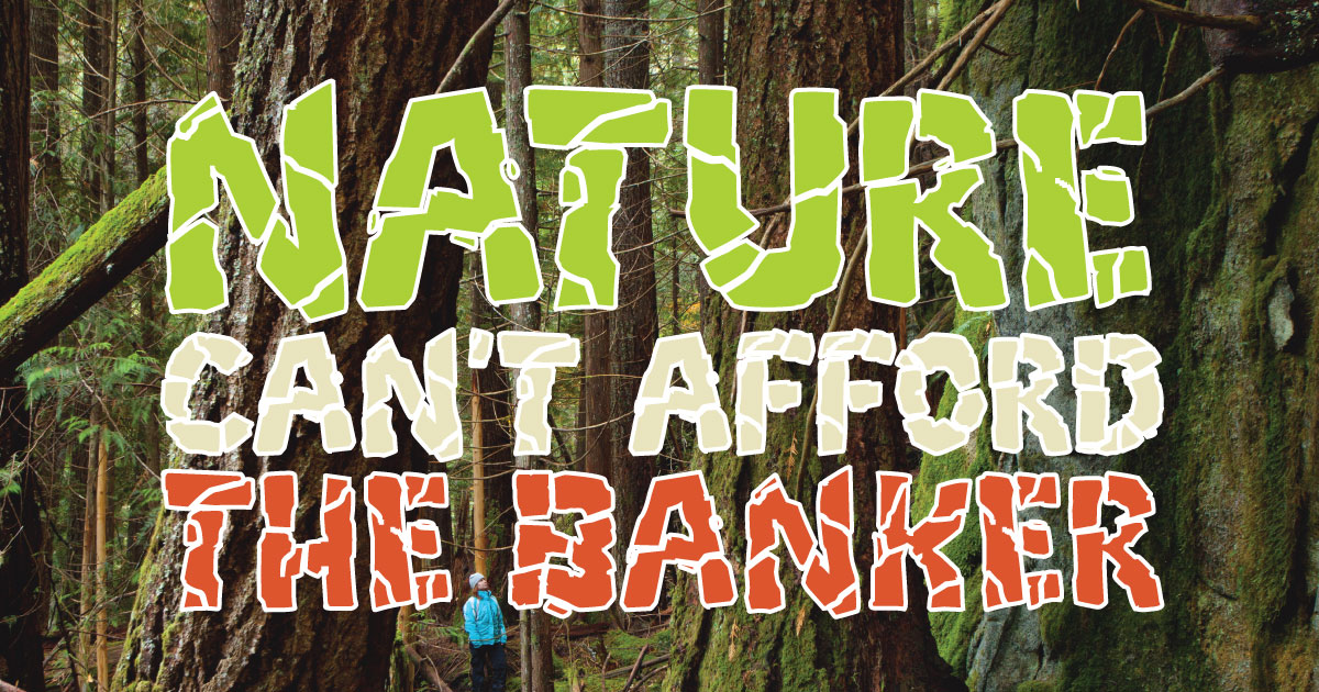 This is a cover image of the report, Nature Can't Afford the Banker, released by the Wilderness Committee, March 19th, 2026.