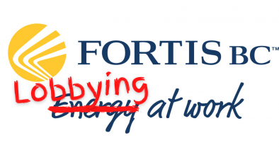 FortisBC lobbying at work