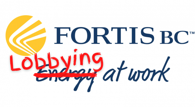 FortisBC lobbying at work