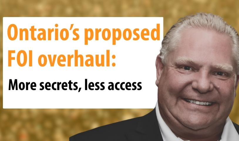 A picture of Doug Ford smiling "Ontario's Proposed FOI overhaul: More secrets, less access"